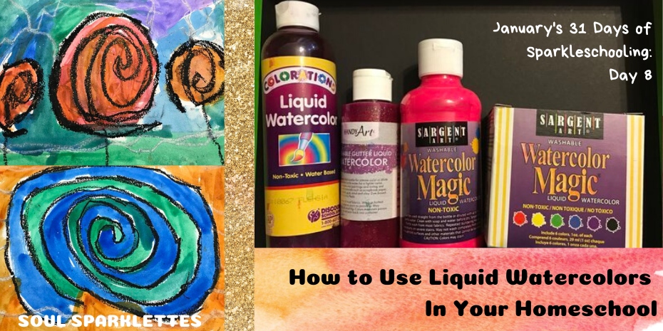 How to Use Liquid Watercolors in Your Homeschool - Soul Sparklettes Art