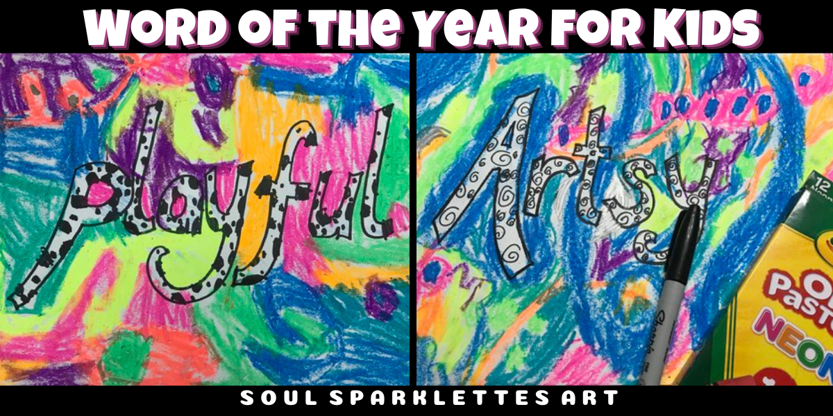 Word of the Year for Kids | Art Activity for Kids - Soul Sparklettes Art