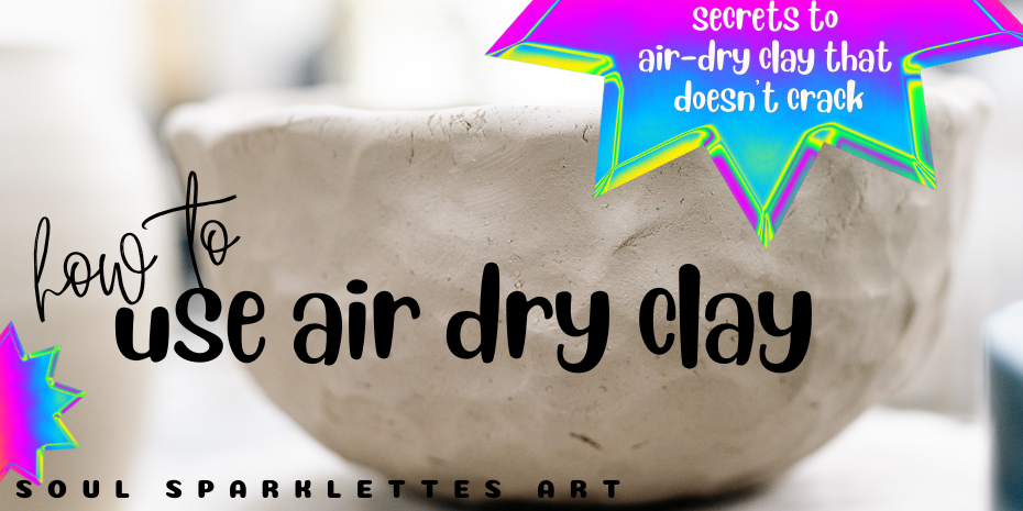 How to Use Air Dry Clay  Secrets to Unbreakable Projects - Soul